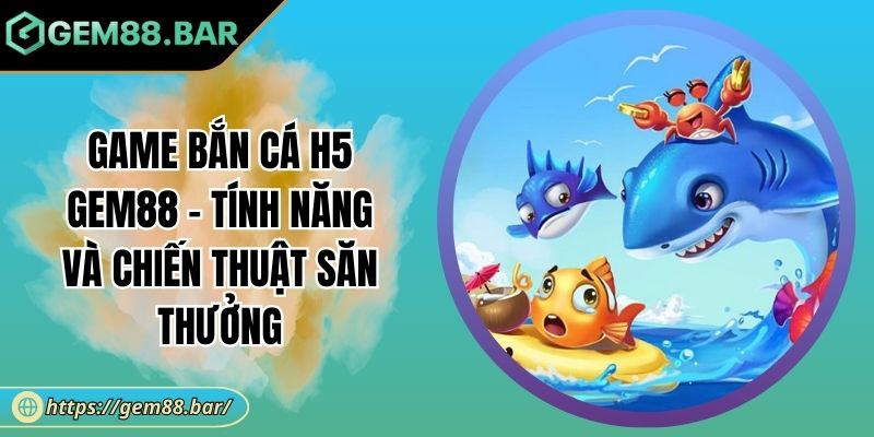 Game Bắn Cá H5