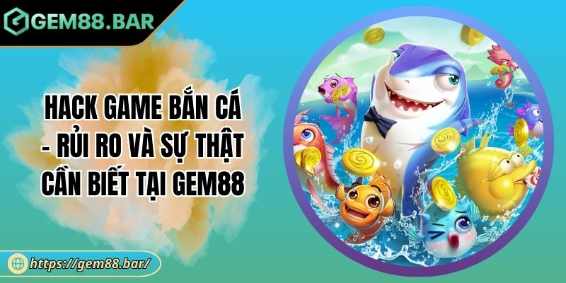 Hack game bắn cá